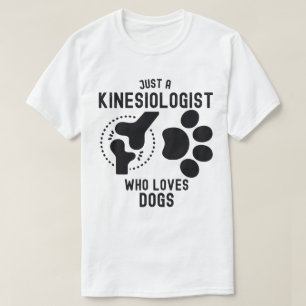 Nur ein Kinesiologe, der Hunde liebt T-Shirt