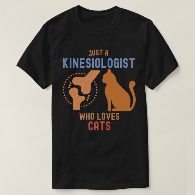 Nur ein Kinesiologe, der Katzen Liebe T-Shirt (Design vorne)