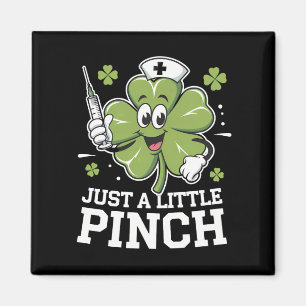 Nur ein kleiner Kniff Krankenschwester St. Patrick Magnet