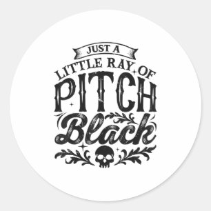 Nur ein kleiner Ray Pitch Black Spooky Season Hal Runder Aufkleber