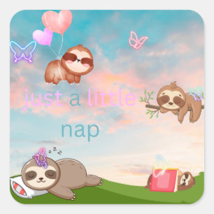 "Nur ein kleines Nickerchen" Sloth-Aufkleber Quadratischer Aufkleber