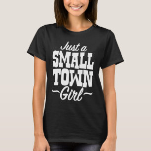 Nur ein kleines Städtchen Girl Country Pinselschri T-Shirt