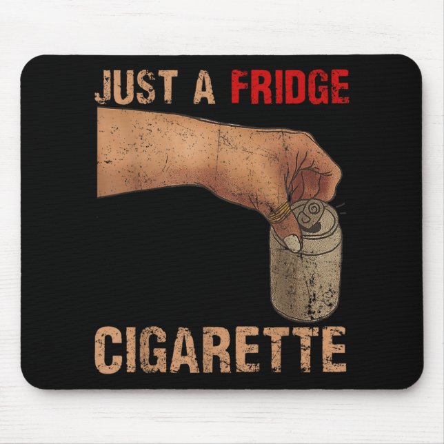 Nur ein Kühlschrank Zigarette, nur ein Kühlschrank Mousepad (Vorne)