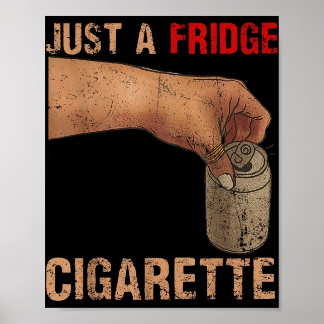 Nur ein Kühlschrank Zigarette, nur ein Kühlschrank Poster (Vorne)