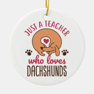 Nur ein Lehrer, der Dackeln Lieben Dackel Lover Keramik Ornament