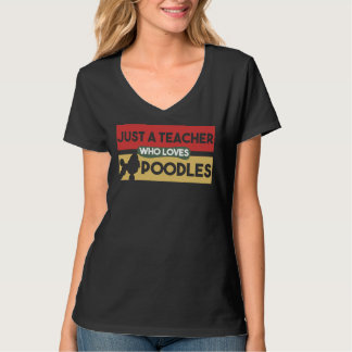 Nur ein Lehrer, der Poodles Poodle Lover Gi Liebe T-Shirt