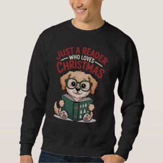 Nur ein Leser, der Weihnachten Puppy-Liebhaber mag Sweatshirt