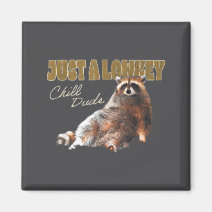 Nur ein Lowkey-chiller Typ Süßer Waschbär Lustiges Magnet