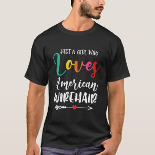 Nur ein Mädchen, das American Wirehair-Katzenmutte T-Shirt