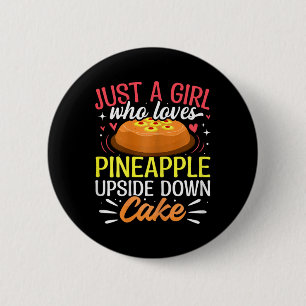 Nur ein Mädchen, das Ananas-Umdrehtorte liebt Button