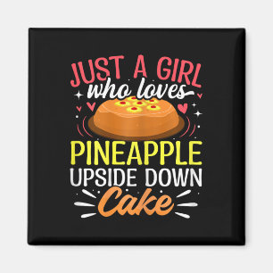Nur ein Mädchen, das Ananas-Umdrehtorte liebt Magnet
