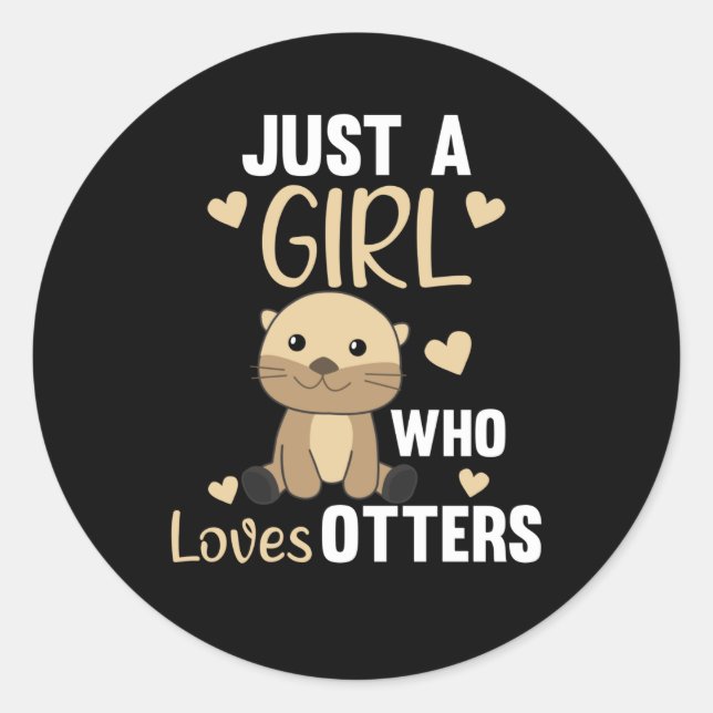 Nur ein Mädchen, das andere Lieben süße Otter hat Runder Aufkleber (Vorderseite)