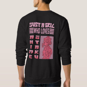 Nur ein Mädchen das Anime Otaku T-Shirt Design lie Sweatshirt