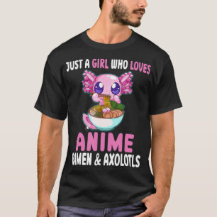 Nur ein Mädchen, das Anime Ramen und Axolotls Kaw  T-Shirt