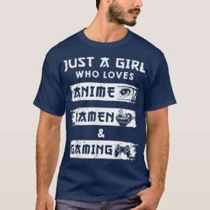 Nur ein Mädchen, das Anime Ramen und Gaming Funny T-Shirt