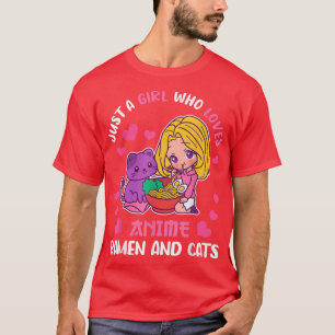 Nur ein Mädchen, das Anime, Ramen und Katzen Liebe T-Shirt