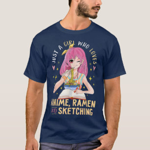 Nur ein Mädchen, das Anime Ramen und Sketching Gi  T-Shirt
