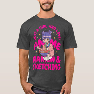 Nur ein Mädchen, das Anime-Ramen und Sketching-Ja  T-Shirt
