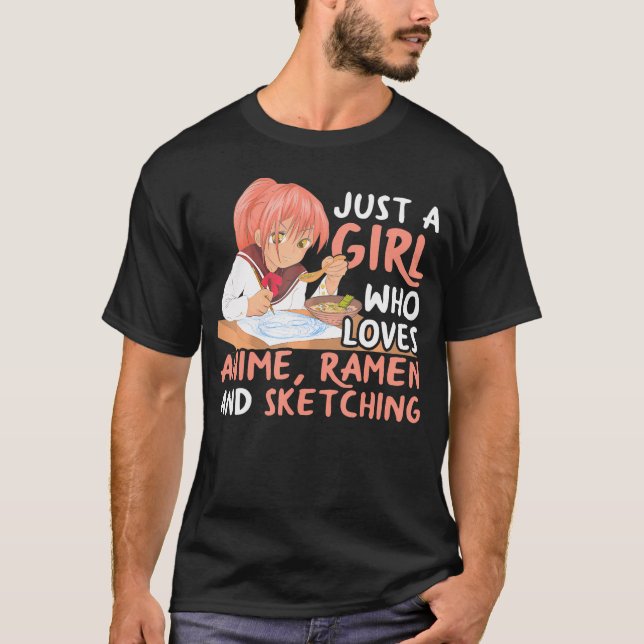 Nur ein Mädchen, das Anime-Ramen und Sketching-Ja  T-Shirt (Vorderseite)