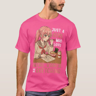 Nur ein Mädchen, das Anime-Ramen und Sketching-Ja  T-Shirt