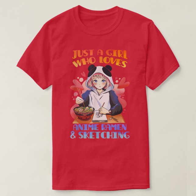Nur ein Mädchen, das Anime-Ramen und Sketching-Ja  T-Shirt (Design vorne)