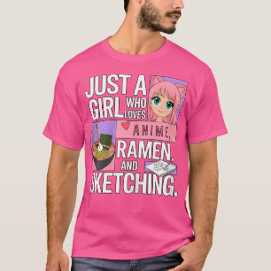 Nur ein Mädchen, das Anime-Ramen und Skizzen Liebe T-Shirt