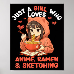 Nur ein Mädchen, das Anime-Ramen und Skizzieren li Poster