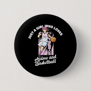 Nur ein Mädchen, das Anime und Basketball Merch B  Button