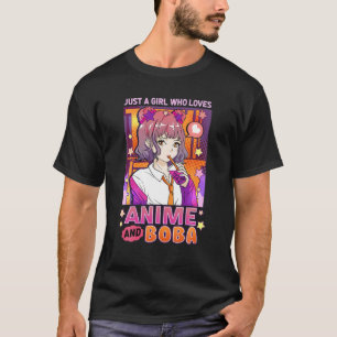 Nur ein Mädchen, das Anime und Boba Geschenkblase  T-Shirt