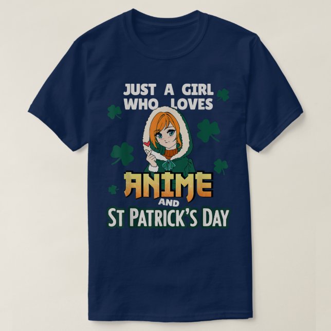 Nur ein Mädchen, das Anime und den St. Patrick's D T-Shirt (Design vorne)