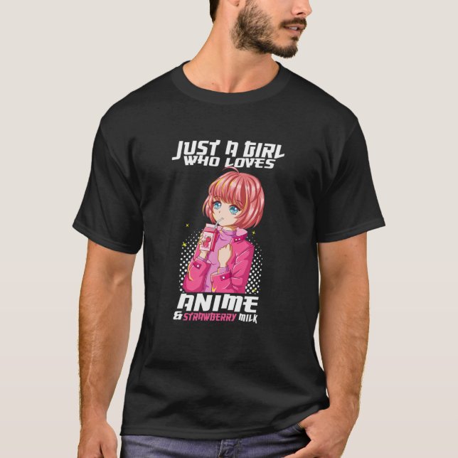 Nur ein Mädchen, das Anime und Erdbeermilch Liebe T-Shirt (Vorderseite)