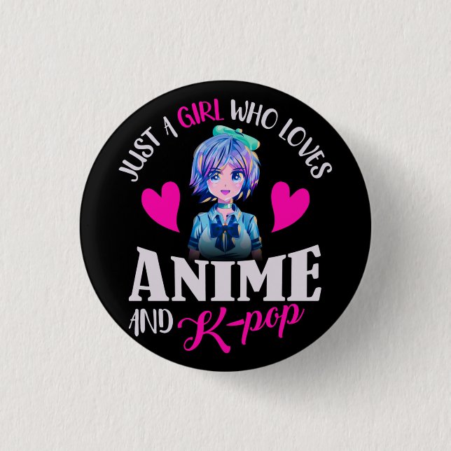Nur ein Mädchen, das Anime und K-Pop Liebe    Button (Vorderseite)