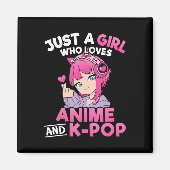 Nur ein Mädchen, das Anime und K-Pop Niedliche Kpo Magnet (Vorne)