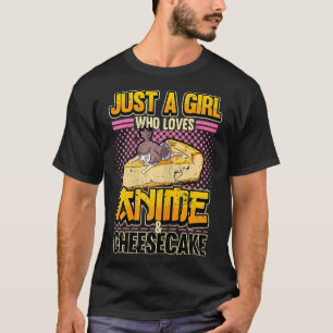 Nur ein Mädchen, das Anime und Käsekuchen Kawaii l T-Shirt