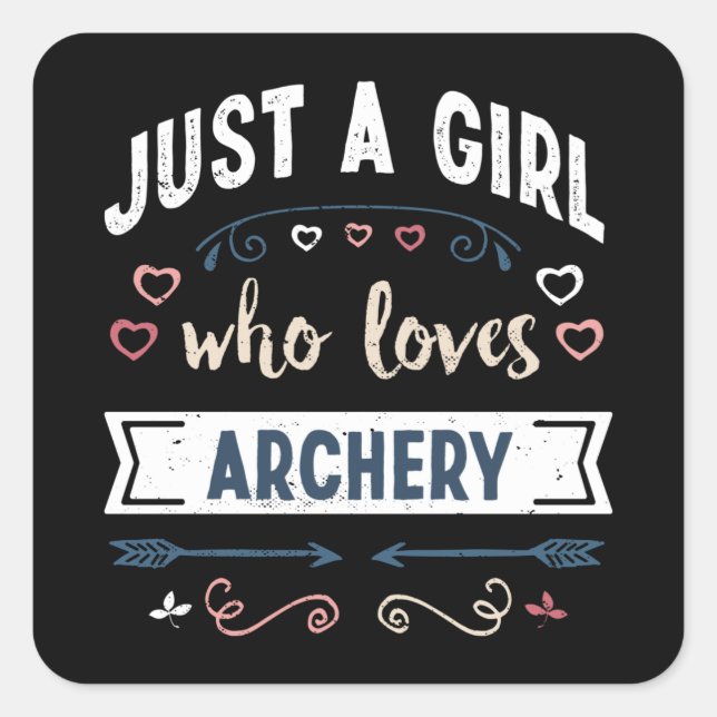 Nur ein Mädchen, das Archery Funny Gifts Liebe Quadratischer Aufkleber (Vorderseite)