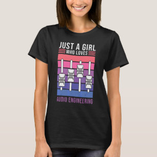 Nur ein Mädchen, das Audio Engineering Audio Eng L T-Shirt