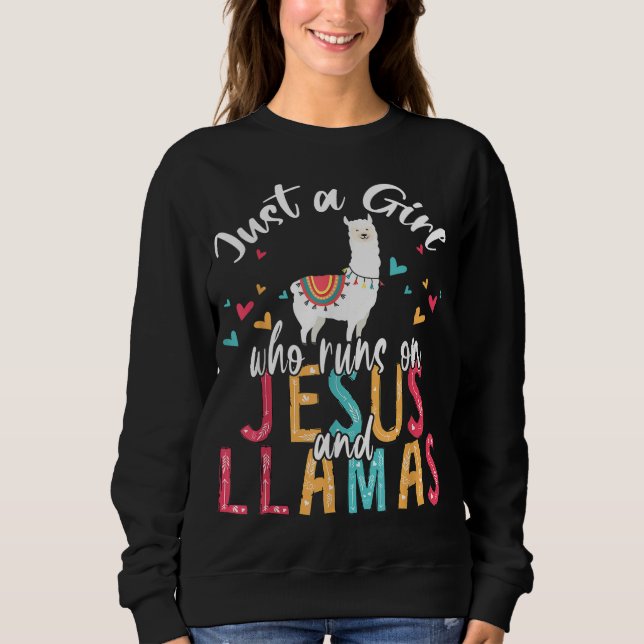 Nur ein Mädchen, das auf Jesus und Llamas Christli Sweatshirt (Vorderseite)