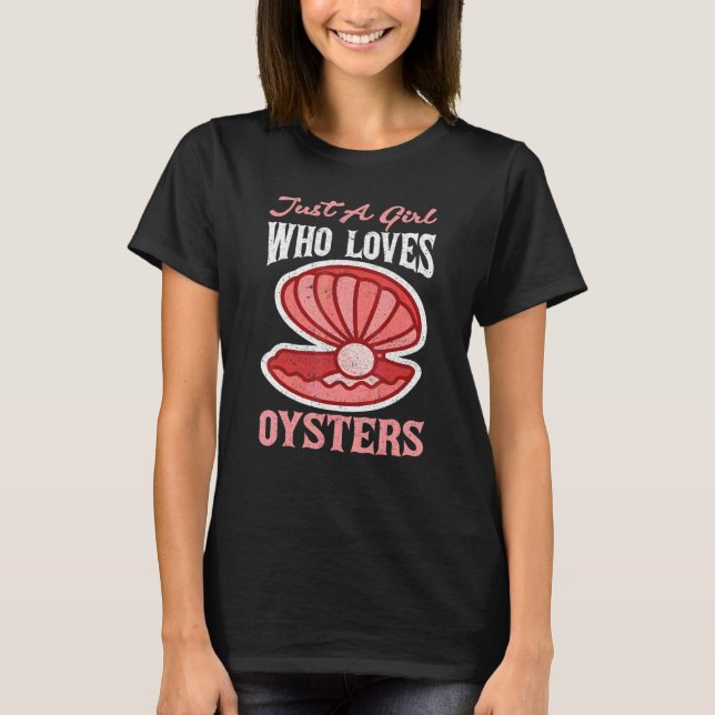 Nur Ein Mädchen Das Austern Liebt T-Shirt (Vorderseite)