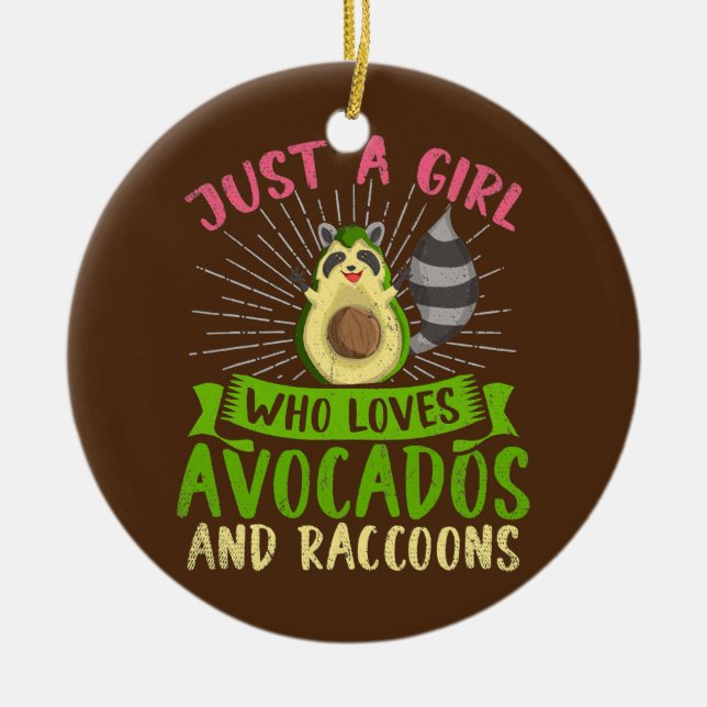Nur ein Mädchen, das Avocados und Raccoons Liebe Keramik Ornament (Vorne)