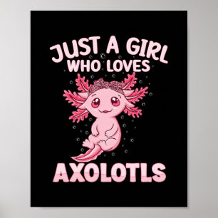 Nur ein Mädchen, das Axolotl Kids Boys Girls Liebe Poster