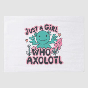 nur ein Mädchen das Axolotl liebt Seidenpapier