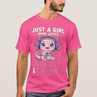 Nur ein Mädchen, das Axolotl und Cute Game Gaming  T-Shirt