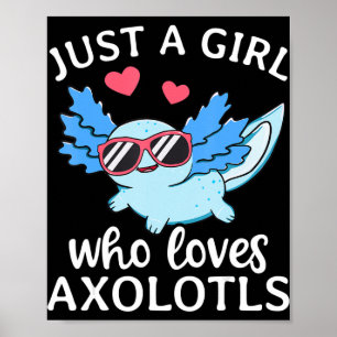 Nur ein Mädchen, das Axolotls Liebe Niedlich Kawai Poster