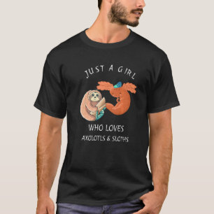 Nur ein Mädchen, das Axolotls & Sloths Niedliche A T-Shirt