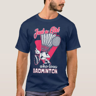 Nur ein Mädchen, das Badminton Liebe T-Shirt