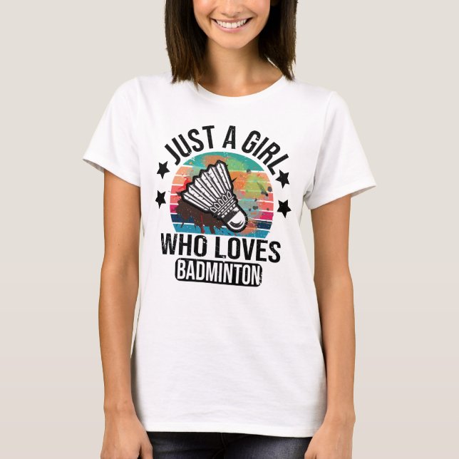 Nur ein Mädchen, das Badminton Racket Player Liebe T-Shirt (Vorderseite)