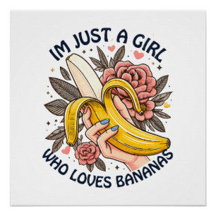 Nur ein Mädchen, das Bananen liebt Poster