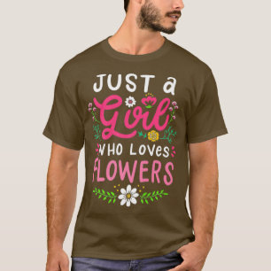 Nur ein Mädchen, das Blumen liebt, süße Floristin T-Shirt