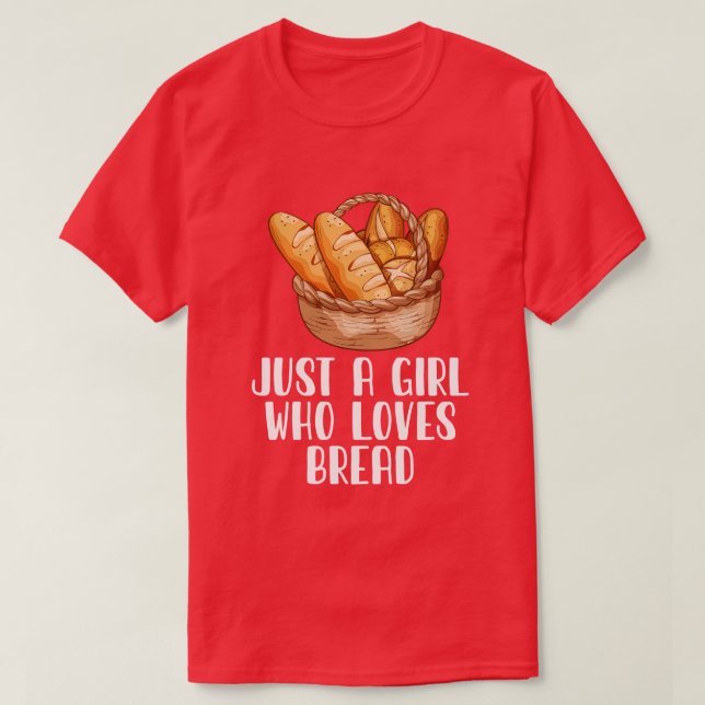 Nur ein Mädchen, das Brot Lieben T-Shirt (Design vorne)
