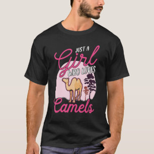 Nur ein Mädchen, das Camels Dromedar 1 Lieben T-Shirt